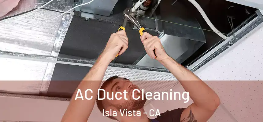  AC Duct Cleaning Isla Vista - CA
