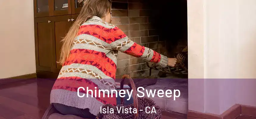  Chimney Sweep Isla Vista - CA
