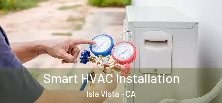  Smart HVAC Installation Isla Vista - CA